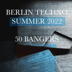Berlin Techno Summer 2022 50 Bangers