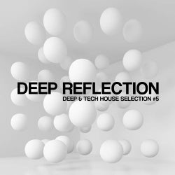 Deep Reflection - Deep & Tech House Selection #5