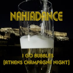 I Go Bubbles (Athens Champagne Night)