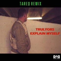 Explain Myself (Tareq Remix)