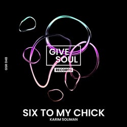 Six To My Chick