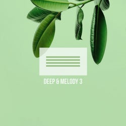 Deep & Melody 3