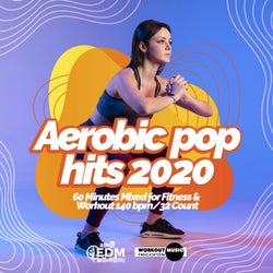 Aerobic Pop Hits 2020: 60 Minutes Mixed for Fitness & Workout 140 bpm/32 Count