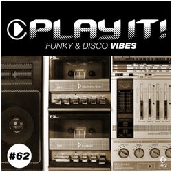 Play It!: Funky & Disco Vibes Vol. 62