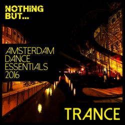 Nothing But... Amsterdam Dance Essentials 2016, Trance