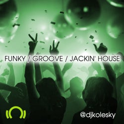 FUNKY / GROOVE / JACKIN' HOUSE