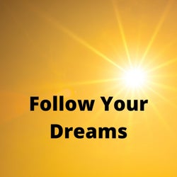 Follow Your Dream