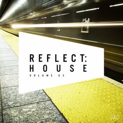 Reflect:House Vol. 63