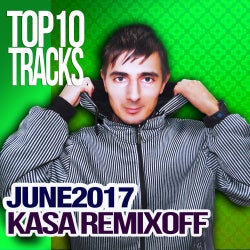 KASA REMIXOFF - JUNE 2017 TOP 10