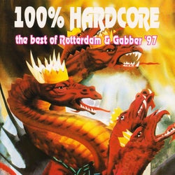 100% Hardcore (The Best Of Rotterdam & Gabber '97)