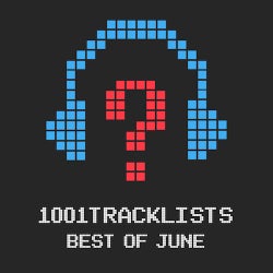 1001Tracklists - Best Of June