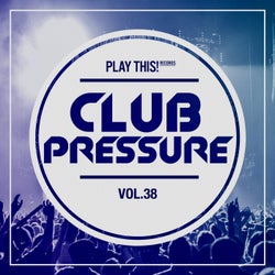 Club Pressure Vol. 38 - The Electro and Clubsound Collectio