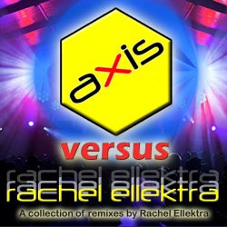 Axis Trax versus Rachel Ellektra