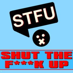 Shut the Fuck Up