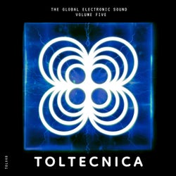 Toltecnica: The Global Electronic Sound, Vol.5