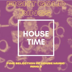 Eight Gold Rings, Fine Selection of House Music, Ring 3