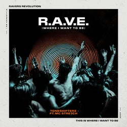 R.A.V.E. (WHERE I WANT TO BE)