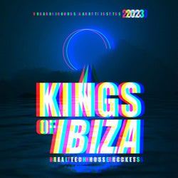 Kings of Ibiza 2023 (Real Tech House Rockets)