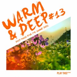 Warm & Deep #13 - Deep House For The Sunny Days