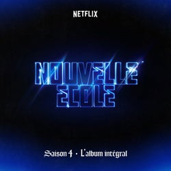 Nouvelle École | Saison 4 | L'album Intégral (Série Netflix)