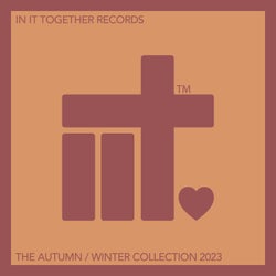 In It Together Records - The Autumn / Winter Collection 2023