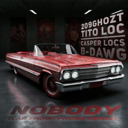 Nobody (feat. Tito Loc, Casper Locs & B-Dawg) [Car Show/Phonk Remix]
