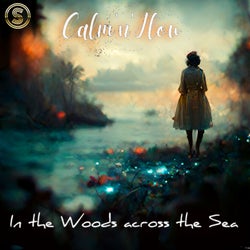 In the Woods & Across the Sea