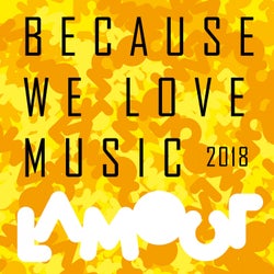 Because We Love Music 2018