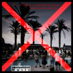 F..k the Conference!
