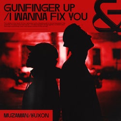 Gunfinger up / I wanna fix you