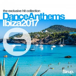 Sirup Dance Anthems Ibiza 2017