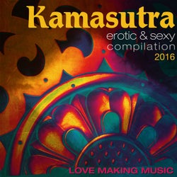 Kamasutra Erotic & Sexy Compilation 2016 (Love Making Music)