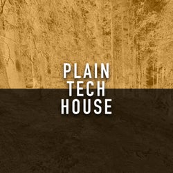 Plain Tech House
