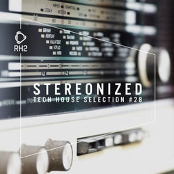 Stereonized - Tech House Selection Vol. 28