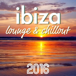 Ibiza 2016 Lounge & Chillout