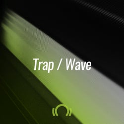 The April Shortlist: Trap / Wave