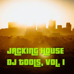 Jacking House DJ Tools, Vol. 1