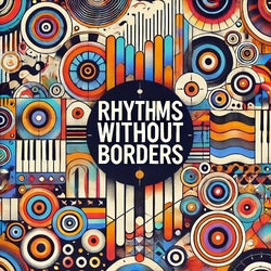 Rhythms Without Borders