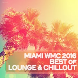Miami WMC 2016: Best of Lounge & Chillout