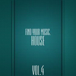 Find Your Music. House, Vol 4