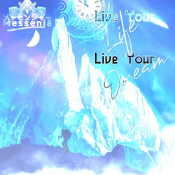 Live Your Life, Live Your Dream