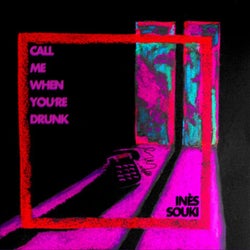 Call Me When You're Drunk