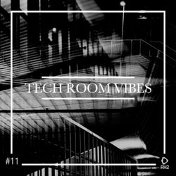 Tech Room Vibes Vol. 11