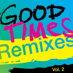 Good Times (Remixes), Vol. 2