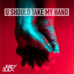 U Should Take My Hand