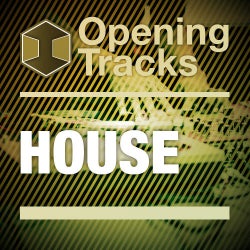 Opening Tracks: House