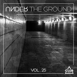 Under The Ground, Vol. 25