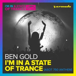 I'm In A State Of Trance (ASOT 750 Anthem)