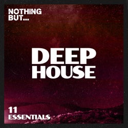 Nothing But... Deep House Essentials, Vol. 11