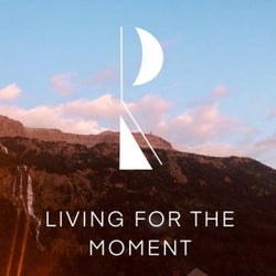 Living for the Moment (Original Mix)